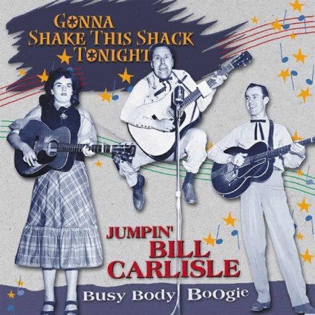 Bill Carlisle - Gonna Shake This Shack Tonight- Busy Body Boogie
