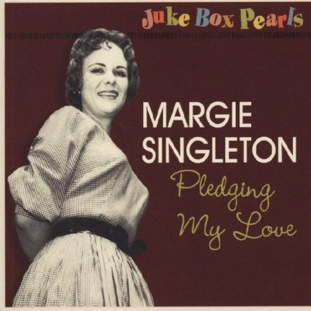 Margie Singleton - Pledging My Love - Juke Box Pearl