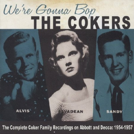 The Cokers - We're Gonna Bop - The Complete Recordings on Abbott and Decca 1954-1957