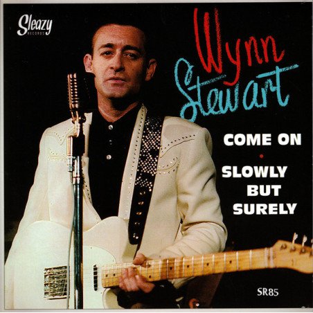 Wynn Stewart - Come On / Slowly but Surely