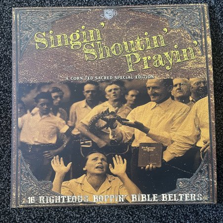 Singin' Shoutin' Prayin' - A Sacred Corn Fed Special Edition