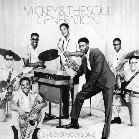 Mickey & The Soul Generation – Give Everybody Some