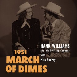 Hank Williams And His Drifting Cowboys With Miss Audrey – 1951 March Of Dimes