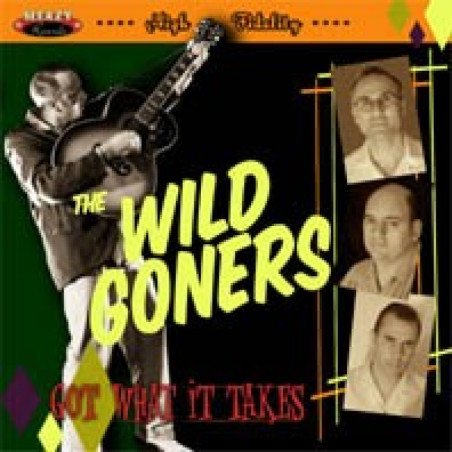 Wild Goners - Got What It Takes