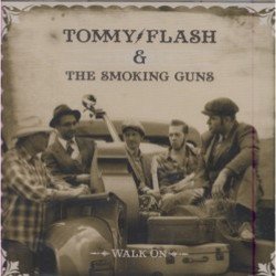 Tommy Flash & The Smoking Guns - Walk On