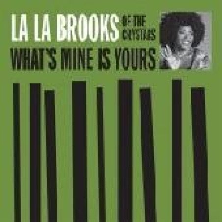 La La Brooks (Of The Crystals) - What's Mine Is Yours